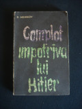 D. MELNIKOV - COMPLOT IMPOTRIVA LUI HITLER {1963}, Alta editura