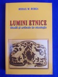 Cumpara ieftin MIHAIL ROBEA - LUMINI ETNICE [ ZONA ETNOGRAFICA MIOVENI ] - 2010 *, Alta editura