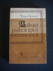 TRAIAN HERSENI - CULTURA PSIHOLOGICA ROMANEASCA {1980} foto
