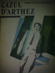 Hans Erich Nossack - Cazul D&amp;#039;arthez foto