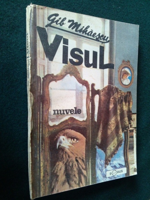 VISUL - GIB MIHAESCU Ed. Porus 1991