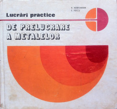 LUCRARI PRACTICE DE PRELUCRARE A METALELOR - V. Marginean, F. Petcu foto