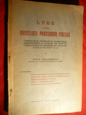 E.Dragomirescu -Lege pt.Unificarea Procedurii Fiscale -Ed. 1938 foto