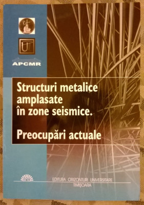 APCMR - Structuri metalice amplasate in zone seismice - Preocupari actuale foto