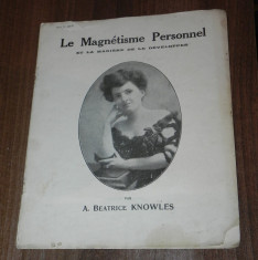 raritate. A BEATRICE KNOWLES - LE MAGNETISME PERSONEL ET LA MANIERE DE LE DEVELOPER. 1926. . Magnetismul personal foto