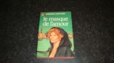 Barbara Cartland - Le masque de l&#039;amour - in limba franceza, Alta editura