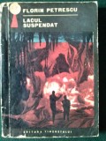 LACUL SUSPENDAT - FLORIN PETRESCU Ed. Tineretului 1966, Alta editura