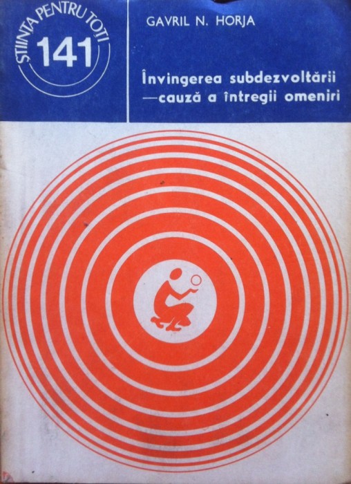 INVINGEREA SUBDEZVOLTARII - CAUZA A INTREGII OMENIRI - Gavril N. Horja