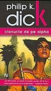 Philip K. Dick - Clanurile de pe Alpha foto