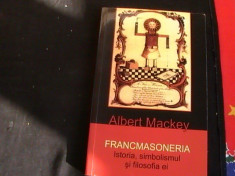 FRANCMASONERIA- ISTORIA, SIMBOLISMUL SI FILOSOFIA EI-ALBERT MACKEY- foto