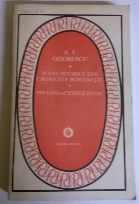 A. ODOBESCU - SCENE ISTORICE DIN CRONICELE ROMANESTI / PSEUDO-CYNEGETICOS foto