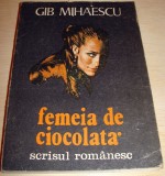 FEMEIA DE CIOCOLATA - Gib Mihaescu, 1984, Alta editura