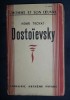 H. Troyat DOSTOIEVSKI DOSTOIEVSKY in franceza Ed. Fayard 1946, Alta editura, F.M. Dostoievski