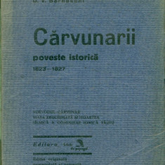 CARVUNARII - Poveste Istorica 1823-1827 - D.V. Barnoschi cu autograf,numerotata