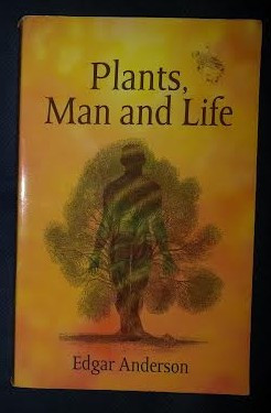 Edgar Anderson PLANTS, MAN AND LIFE Dover Publ. 2005 foto