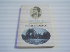 AUGUSTIN Z.N.POP - PE URMELE LUI MIHAI EMINESCU foto