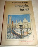 VENETIA , IARNA - Emmanuel Robles, 1988, Alta editura