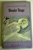 OMAR SAAVEDRA SANTIS - BLONDER TANGO, 1983, Alta editura