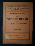 A. Lods DES PROPHETES A JESUS Les Debuts du Judaisme Ed. Rennaissance du Livre 1935, Alta editura