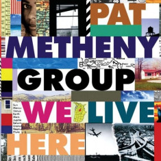 Pat Metheny Group - We Live Here ( 1 CD ) foto