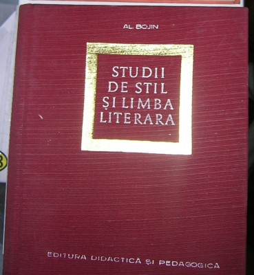 Studii de stil si limba literara - Al. Bojin foto