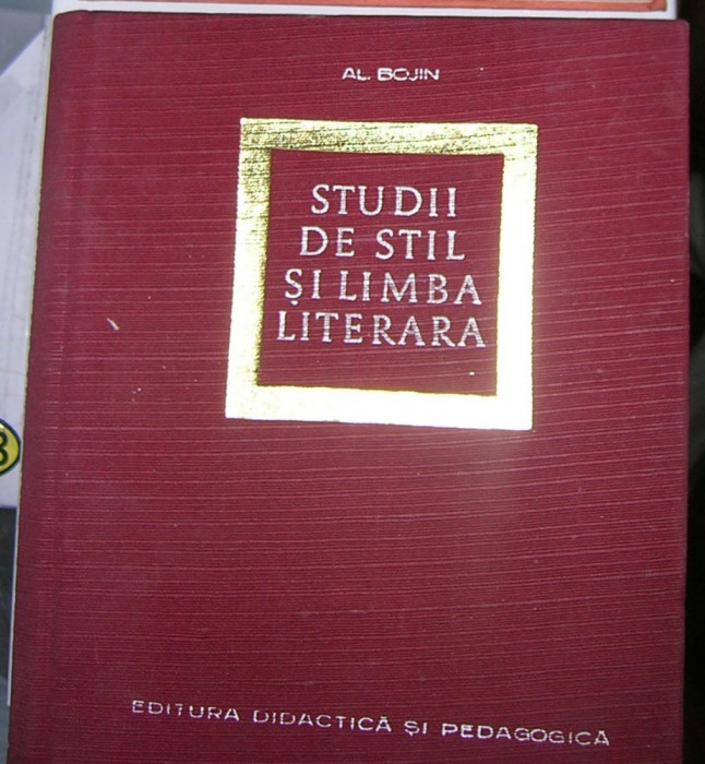 Studii de stil si limba literara - Al. Bojin