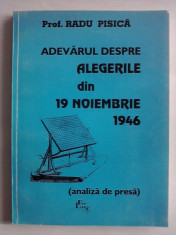 Adevarul despre alegerile din 19 noiembrie 1946 - Radu Pisica / C9P foto