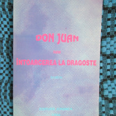 Ioan CONSTANTINESCU - DON JUAN SAU INTOARCEREA LA DRAGOSTE (1994 - cu AUTOGRAF!)