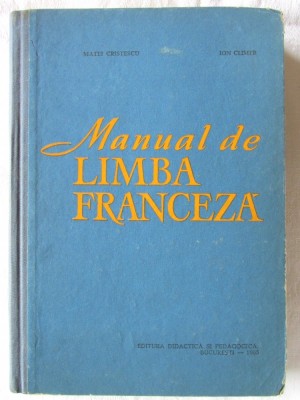 &amp;quot;MANUAL DE LIMBA FRANCEZA&amp;quot;, M. Cristescu / I. Climer, 1965 foto