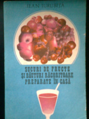 Sucuri de fructe si bauturi racoritoare preparate in casa - JEAN JURUBITA -OLGA STOIAN -ELENA GERU -Coperta si ilustratiile: ANA-MARIA BUZEA (1984) foto