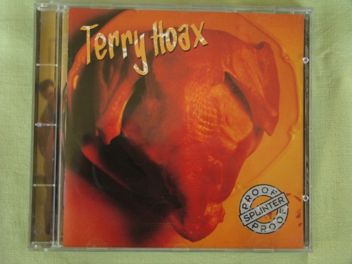 TERRY HOAX - Splinterproof - C D Original ca NOU