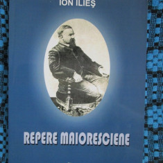 Ion ILIES - REPERE MAIORESCIENE (cu autograf - CA NOUA!!!)