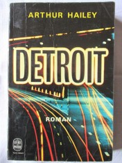"DETROIT (Wheels)", Arthur Hailey, 1972. ROTILE. Carte in limba franceza