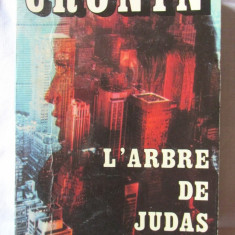 "L'ARBRE DE JUDAS", A. J. Cronin, 1962. Colectia LE LIVRE DE POCHE. Carte noua