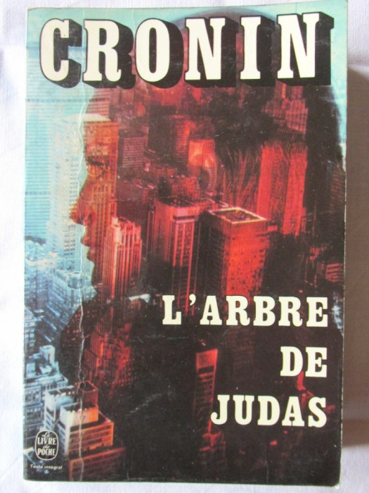 &quot;L&#039;ARBRE DE JUDAS&quot;, A. J. Cronin, 1962. Colectia LE LIVRE DE POCHE. Carte noua