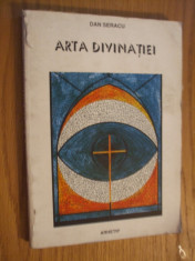 ARTA DIVINATIEI -- Dan Seracu -- 1995, 287 p. foto