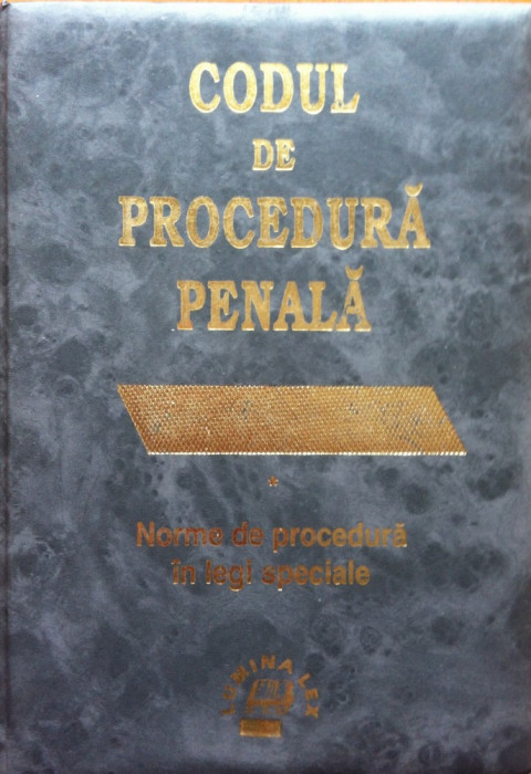 CODUL DE PROCEDURA PENALA - Norme de procedura in legi speciale