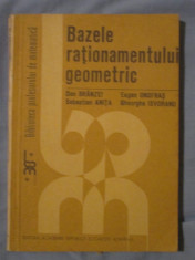 D.Branzei/E.Onofras/S.Anita/G.Isvoranu - Bazele rationamentului geometric foto