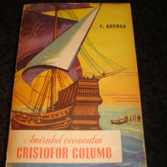 F. Aderca - Amiralul oceanului Cristofor Columb - 1963 - colectia Cutezatorii