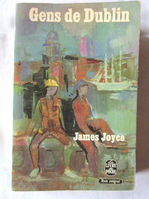 GENS DE DUBLIN, James Joyce, 1965. Carte in lb franceza. Col. LE LIVRE DE POCHE foto