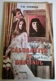 F. W. KOEBNER - CALUGARITA SI DESTINUL, 1993, Alta editura