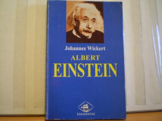 JOHANNES WICKERT - ALBERT EINSTEIN - CARTE BIOGRAFICA - ED. TEORA , 1998 - 190 PAG. SI 53 DE FOTOGRAFII. foto