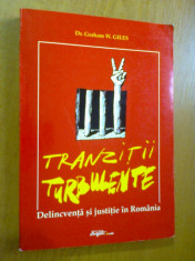 TRANZITII TURBULENTE - DELINCVENTA SI JUSTITIE IN ROMANIA - GRAHAM W. GILES foto