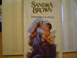 SANDRA BROWN - IMBRATISARE IN AMURG - ROMANTISM , ACTIUNE SI SUSPANS - ED. MIRON - 1993 - 511 PAG.