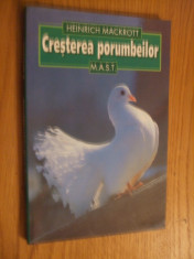 CRESTEREA PORUMBEILOR -- Heinrich Mackrott -- 2004, 159 p. foto