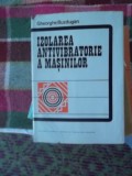 IZOLAREA ANTIVIBRATORIE A MASINILOR -GHEORGHE BUZDUGAN