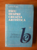 E2 Eseu Despre Creatia Artistica - Liviu Rusu, 1989, Alta editura