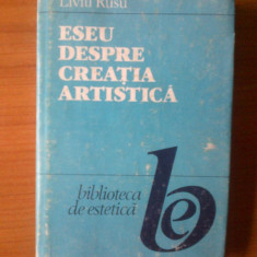 e2 Eseu Despre Creatia Artistica - Liviu Rusu