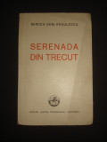 MIRCEA DEM. RADULESCU - SERENADA DIN TRECUT {1936}