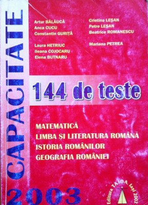 CAPACITATE 144 TESTE Matematica, Limba Romana, Istoria Romanilor, Geografia foto